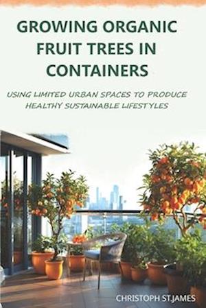 Growing Organic Fruit Trees in Containers