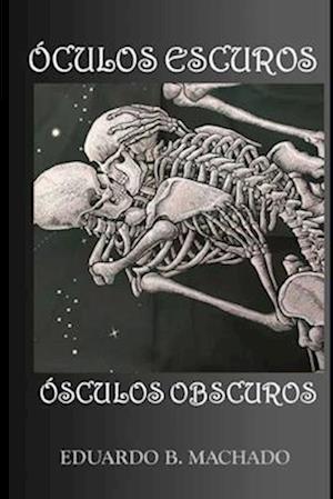 Óculos Escuros, Ósculos Obscuros