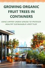 Growing Organic Fruit Trees in Containers