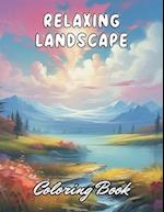 Relaxing Landscape Coloring Book For Adults