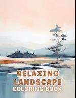 Relaxing Landscape Coloring Book For Adults