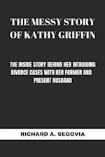 The Messy Story of Kathy Griffin