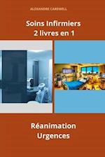 Soins Infirmiers 2 livres en 1 Réanimation, Urgences