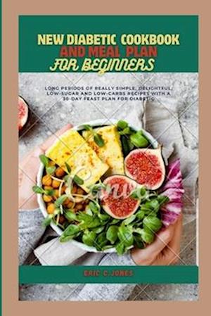 New Diabetic Cookbook And Meal Plan For Beginners