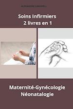 Soins Infirmiers 2 livres en 1 Maternité-Gynécologie, Néonatalogie