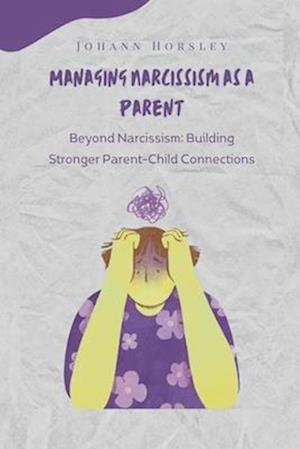 Managing Narcissism as a Parent