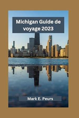 Michigan Guide de voyage 2023