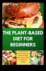 The Plant-Based Diet for Beginners