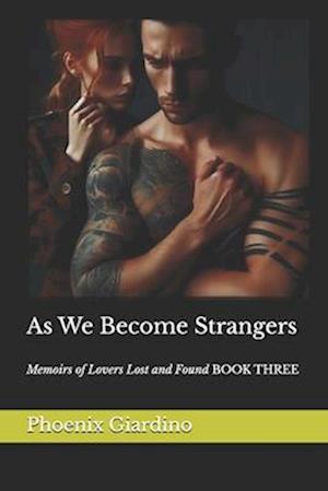 As We Become Strangers