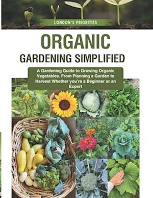 Organic Gardening Simplified