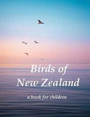 Birds of New Zealand - a book for children