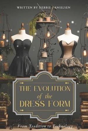 The Evolution of Dress Forms