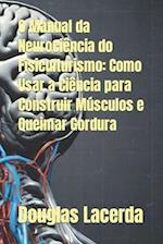 O Manual da Neurociência do Fisiculturismo