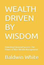 Wealth Driven by Wisdom