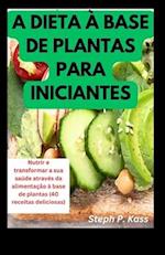 A Dieta À Base de Plantas Para Iniciantes