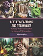 Ageless Fashions and Techniques