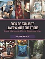 Book of Exquisite Lover's Knot Creations