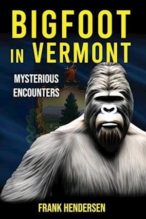 Bigfoot in Vermont