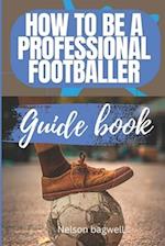 How to be a professional footballer