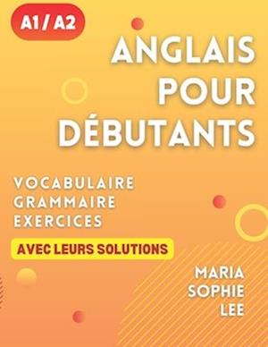 Anglais Pour Débutants Niveaux A1 et A2