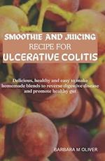 Smoothie and Juicing Recipe for Ulcerative Colitis