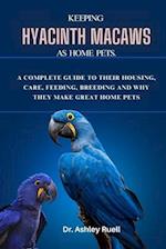 Keeping Hyacinth Macaws as Home Pets.