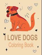 I Love Dogs Coloring Book