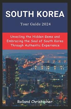 South Korea Tour Guide 2024