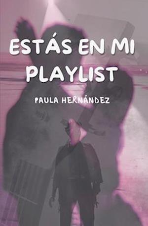 Estás en mi playlist