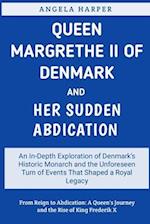 Queen Margrethe II of Denmark and Her Sudden Abdication