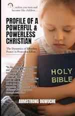 Profile of a Powerful & Powerless Christian