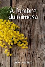 A l'ombre du mimosa