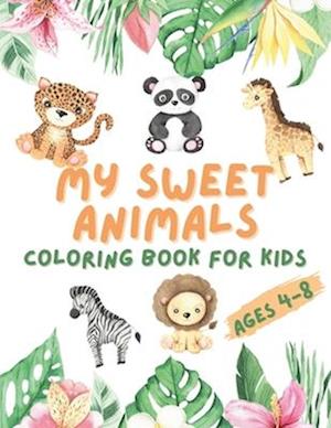 My Sweet Animals Coloring Book for Kids Ages 4-8