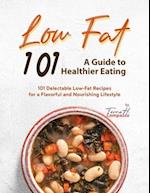 Low Fat 101 - A Guide to Healthier Eating