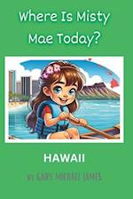 Where Is Misty Mae Today? HAWAII