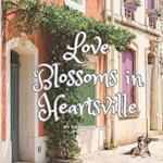 Love Blossoms in Heartsville