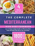 The Complete MEDITERRANEAN Kids Diet Cookbook
