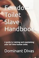 Femdom Toilet Slave Handbook