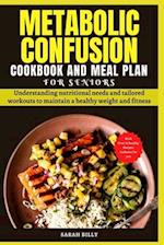 Metabolic Confusion Cookbook and Meal Plan for Senior