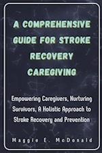 A Comprehensive Guide For Stroke Recovery Caregiving