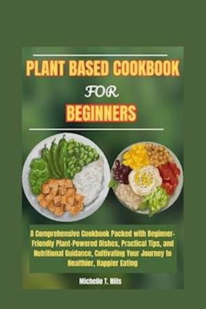 Plant Based Cookbook for Beginners