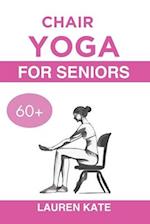 Chair Yoga Guide for Seniors Over 60
