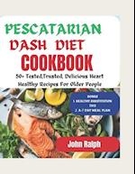 Pescatarian Dash Diet Cookbook for Seniors