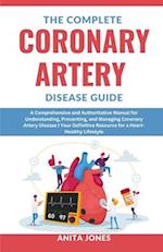 The Complete Coronary Artery Disease Guide