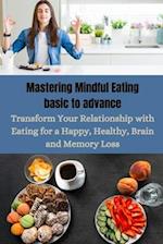 Mastering Mindful Eating basic to advance