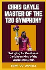 Chris Gayle Master of the T20 Symphony