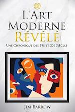 L'Art Moderne Révélé