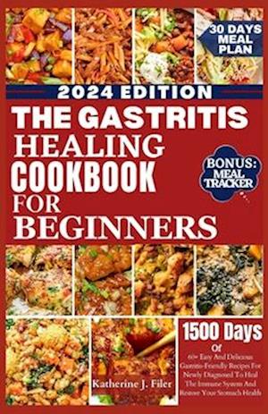 The Gastritis Healing Cookbook for Beginners