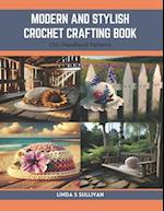 Modern and Stylish Crochet Crafting Book