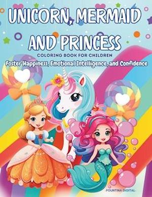 Unicorn, Mermaid & Princess Coloring Book for Children's Mental Health